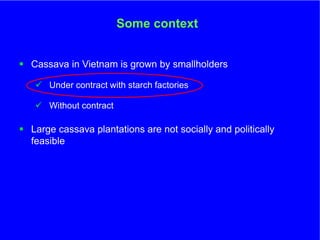 The role of Contract Farming in the Development of a Competitive and Sustainable Cassava Sub-sector in Vietnam