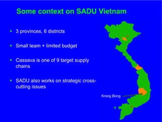 The role of Contract Farming in the Development of a Competitive and Sustainable Cassava Sub-sector in Vietnam