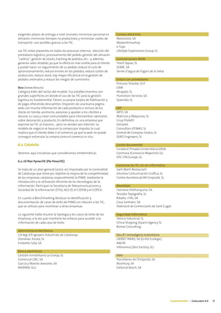 exigentes plazos de entrega a nivel mundial, minimizar personal en       Comerç electrònic
almacén, minimizar tiempos no productivos y minimizar costes de          Motostock, SA
transporte- son posibles gracias a las TIC.                              Modaintimashop
                                                                         e-Tuyo
Las TIC están presentes en todos los procesos internos -elección del     Lifestyle Experiences Group, SL
prestatario logístico, procesamiento del pedido, gestión del almacén
“caótico”, gestión de stocks, tracking de pedidos, etc.- y, además,      Comunicacions M2M
generan valor añadido, ya que la oferta es más visible para el cliente   Tèxtil Tapias, SL
y puede hacer un seguimiento de su pedido, reduce el ciclo de            SOME, SA
aprovisionamiento, reduce errores en los pedidos, reduce costes de       Servei d'aigua de Fogars de la Selva
producción, reduce stock, hay mayor eficiencia en la gestión de
pedidos anómalos y reduce los riesgos de suministro.                     Enlace con proveedores
                                                                         Pintures Teixidor, SCP
Ikea (www.ikea.es):                                                      CRM
Category killer del sector del mueble. Sus establecimientos son          Atrapalo, SL
grandes superficies, en donde el uso de las TIC para la gestión          Flumotion Services, SA
logística es fundamental. Tienen su propia tarjeta de fidelización y     Spainsko, SL
de pago, ofreciendo descuentos. Disponen de una buena página
web, con mucha información de cada producto e incluso de los             ERP
stocks en tienda; asimismo, asesoran y ayudan a los clientes a           ARTE, SA
decorar su casa y crean comunidades para intercambiar opiniones          Matrices y Máquinas, SL
sobre decoración y producto. En definitiva, es una empresa que           Grup Protefil
exprime las TIC al máximo… pero no venden por Internet. Su               Extranet
modelo de negocio se basa en la compra por impulso, lo cual              Consultors d'EMAS, SL
implica que el cliente debe ir al comercio, ya que la web no puede       Central de Compras Cealco, SL
conseguir estimular la compra como el comercio in situ.                  SERIS Enginyers, SL

6.2. Cataluña                                                            Gestió documental
                                                                         Fundació Privada Universitària EADA
Veremos aquí iniciativas que consideramos emblemáticas.                  Conmasa (Consorcio Mayorista SL)
                                                                         OTC-FIN Europe, SL
6.2.1 El Plan PymesTIC (Pla PimesTIC)
                                                                         Gestionar las TIC sin ser informático
Se trata de un plan general (2007-10) impulsado por la Generalitat       Sant Martí Restaurant
de Catalunya que tiene por objetivo la mejora de la competitividad       Intuitiva Comunicación Gráfica, SL
de las empresas catalanas, especialmente la PYME, mediante la            Centre Assistencial Alt Empordà, SL
introducción y la utilización eficiente de las tecnologías de la
información. Participan la Secretaría de Telecomunicaciones y            Movilidad
Sociedad de la Información (STSI), ACC1Ó, el CIDEM y el COPCA.           Harinera Vilafranquina, SA
                                                                         Teixidor Topografia, SL
En cuanto a Benchmarking destacar la identificación y                    Ribalta i Fills, SA
documentación de casos de éxito de PYMEs en relación a las TIC,          Casa Santiveri, SA
que se utilizan para incentivar a otras empresas.                        Federació de Comerciants de Sant Cugat

La siguiente tabla resume la tipología y los casos de éxito de las       Seguridad informática
empresas, a la vez que mantiene los enlaces para acceder a la            Stenco Industrial, SL
información de cada caso de éxito.                                       China Shipping (Spain) Agency SL
                                                                         Romar Consulting
Administració electrònica
Col·legi d'Enginyers Industrials de Catalunya                            Veu IP i missatgeria instantània
Domènec Xicota, SL                                                       GRIÑÓ TRANS, SA (Griñó Ecologic)
Embotits Solà, SA                                                        AACNI
                                                                         Infonomia (Zero Factory, SL)
Banca electrònica
Gestión Inmobiliaria La Granja, SL                                       Web
Comercial CBG, SA                                                        Porcellanes de l'Empordà, SA
García y Maroto Asesores, SA                                             Bicentury, SA
AYOPAYA, SLU                                                             Editorial Bosch, SA




                                                                                                                 Competitividad | Catalunya 4.0   21
 