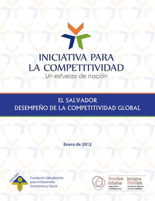 EL SALVADOR
DESEMPEÑO DE LA COMPETITIVIDAD GLOBAL




              Enero de 2012
 