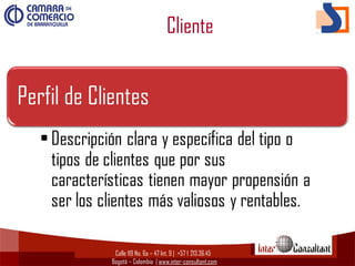 Calle 119 No. 6a – 47 Int. 9 | +57 1  213.36.45
Bogotá – Colombia | www.inter-consultant.com
Cliente
 