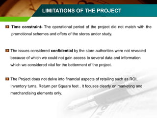 LIMITATIONS OF THE PROJECT<br />Time constraint- The operational period of the project did not match with the promotional ...