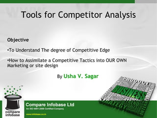 Tools for Competitor Analysis ,[object Object],[object Object],[object Object],[object Object]