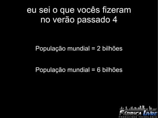 o que faço Dirijo uma empresa de Internet durmo após o almoço escrevo, escrevo, escrevo palestro pelo mundo todo (sem cobrar por isso) tomo cerveja e faço churrasco coleciono carimbos no passaporte 