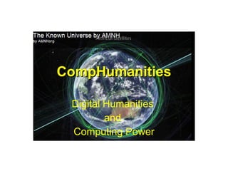 CompHumanities Digital Humanities  and  Computing Power 
