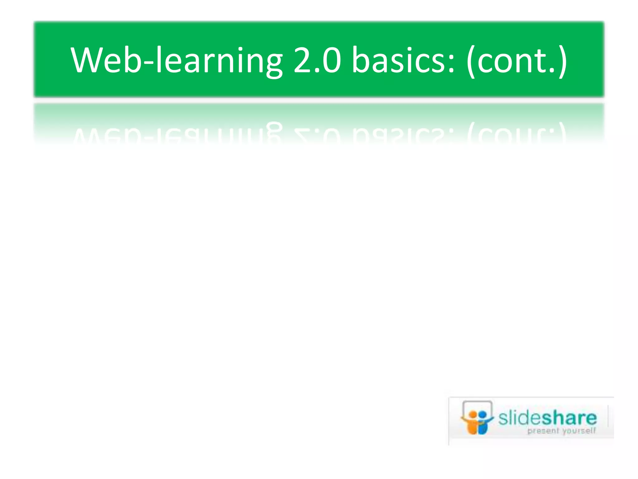 Web-learning 2.0 basics: (cont.)