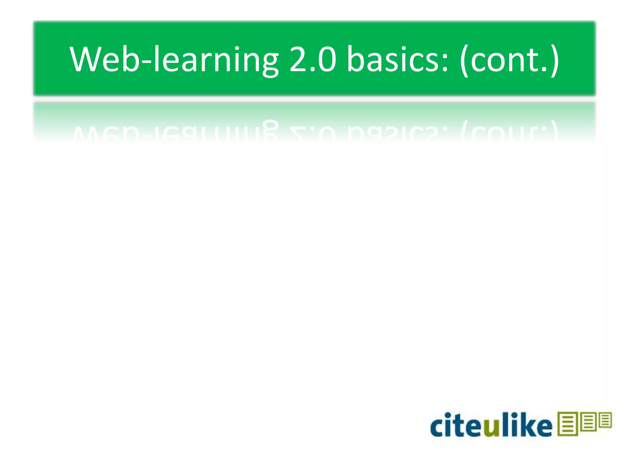 Web-learning 2.0 basics: (cont.)