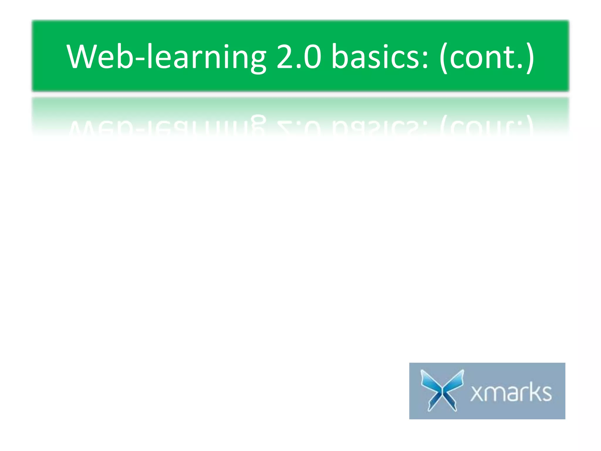 Web-learning 2.0 basics: (cont.)