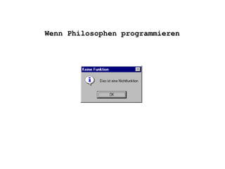 Wenn Philosophen programmieren 
