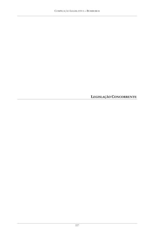 COMPILAÇÃO LEGISLATIVA – BOMBEIROS




                           LEGISLAÇÃO CONCORRENTE




               227
 
