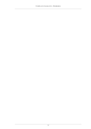 COMPILAÇÃO LEGISLATIVA - BOMBEIROS




                72
 