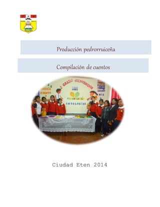 Ciudad Eten 2014
Producción pedrorruiceña
Compilación de cuentos
 