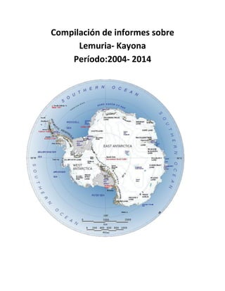 Compilación de informes sobre
Lemuria- Kayona
Período:2004- 2014
 
