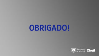 OBRIGADO!
 