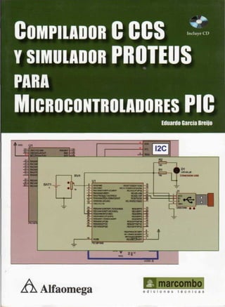 Compilador c ccs y simulador proteus para microcontroladores pic