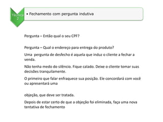 Destaca benefícios e vantagens dos produtos de forma clara e objetiva ( VTA )			
