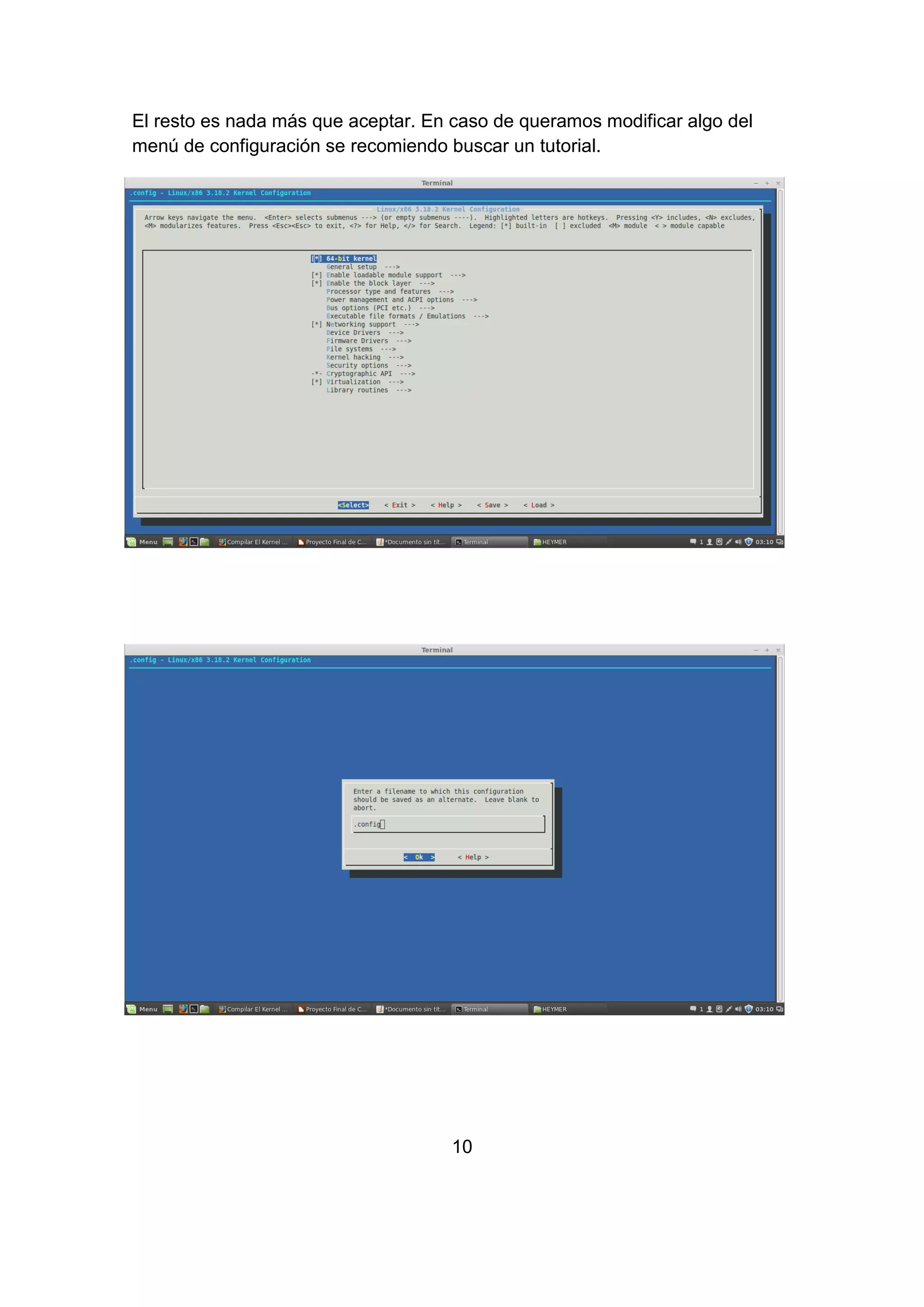 El resto es nada más que aceptar. En caso de queramos modificar algo del
menú de configuración se recomiendo buscar un tutorial.
10
 