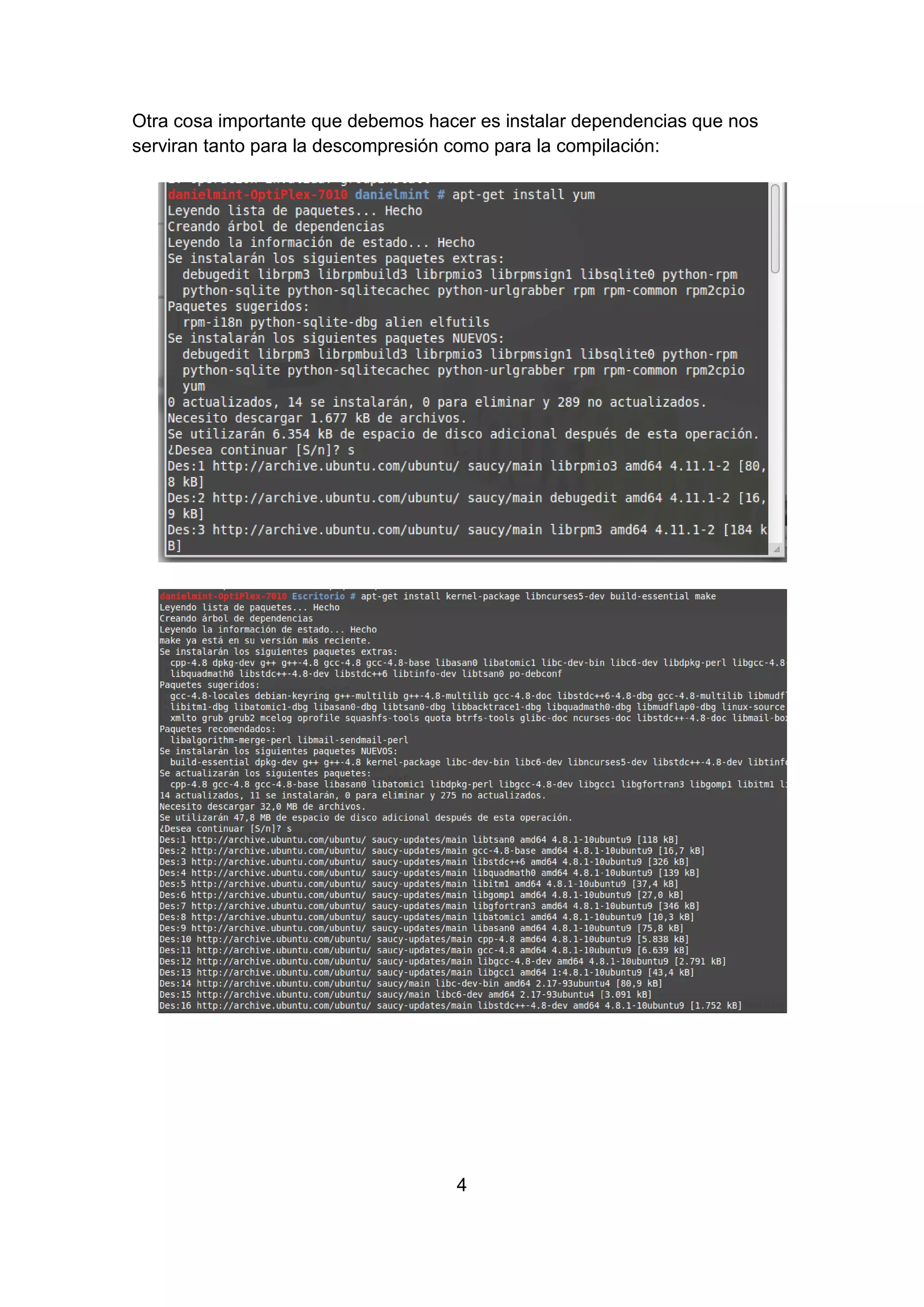 Otra cosa importante que debemos hacer es instalar dependencias que nos
serviran tanto para la descompresión como para la compilación:
4
 