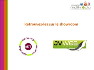 Retrouvez-les sur le showroom 