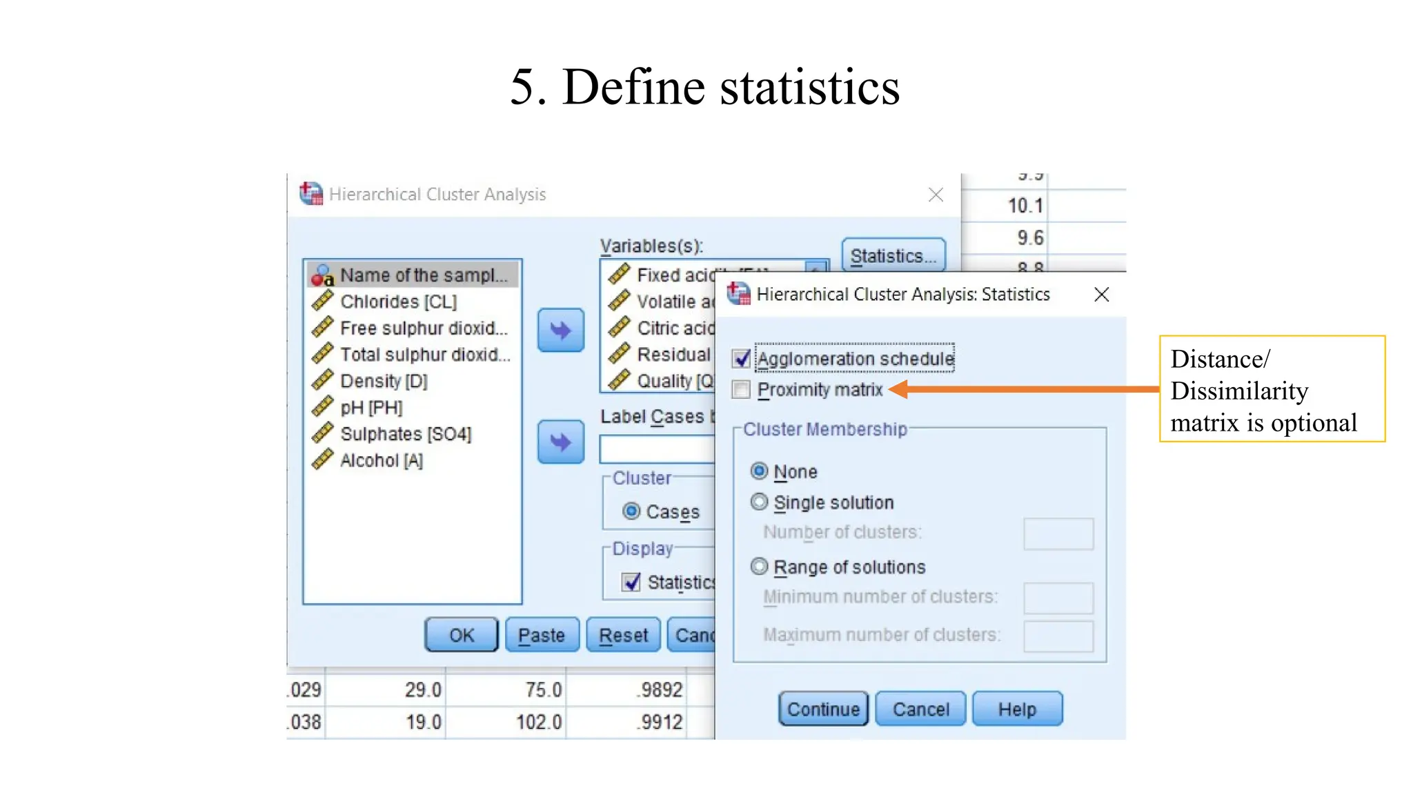 5. Define statistics
Distance/
Dissimilarity
matrix is optional
 