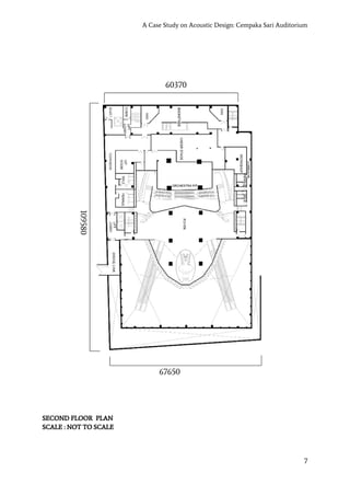 A Case Study on Acoustic Design: Cempaka Sari Auditorium
SECOND FLOOR PLAN
SCALE : NOT TO SCALE
7
 