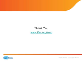 Page 19 | Proprietary and Copyrighted Information
Thank You
www.ifac.org/smp
 