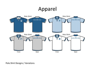 Apparel
Polo Shirt Designs / Variations
 