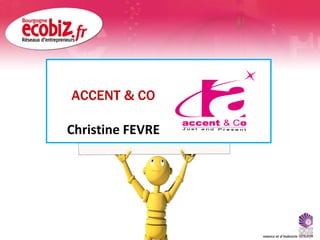 ACCENT & CO Christine FEVRE 
