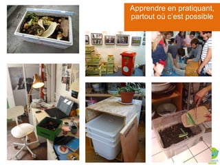 Apprendre en pratiquant,
partout où c’est possible

 