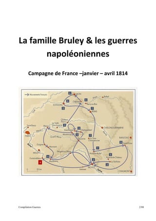 Compilation Guerres 2/88
La famille Bruley & les guerres
napoléoniennes
Campagne de France –janvier – avril 1814
 
