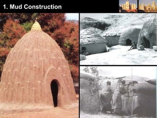1. Mud Construction
 