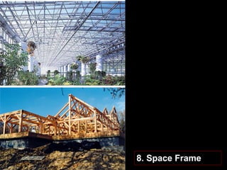 8. Space Frame
 