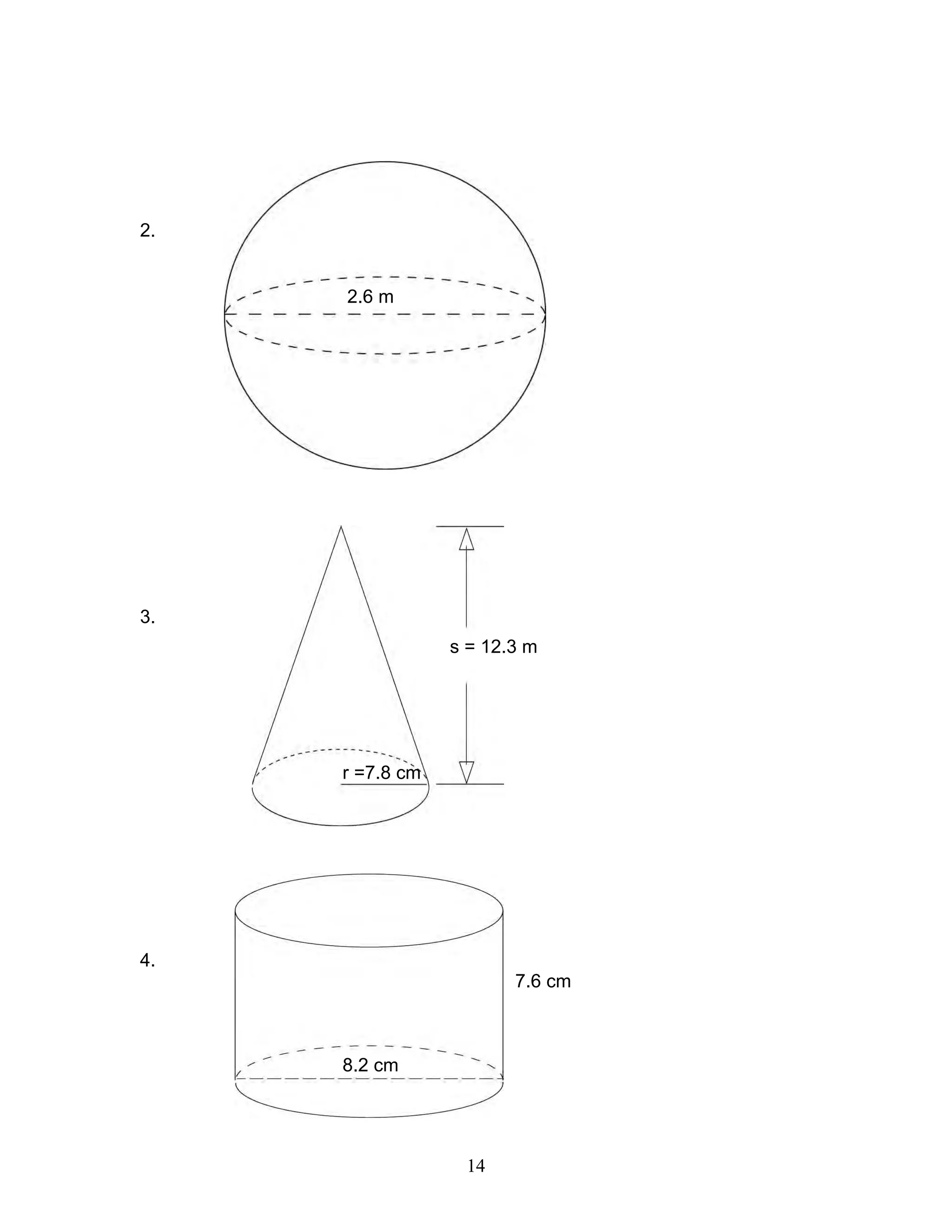 14
2.
3.
4.
2.6 m
s = 12.3 m
r =7.8 cm
8.2 cm
7.6 cm
 