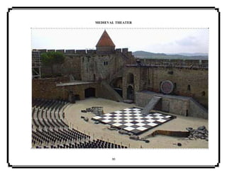 30
MEDIEVAL THEATER
 