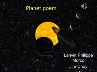 Planet poem
Lanvin Philippe
Morco
Jim Choy
 