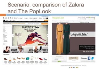 Scenario: comparison of Zalora
and The PopLook
 