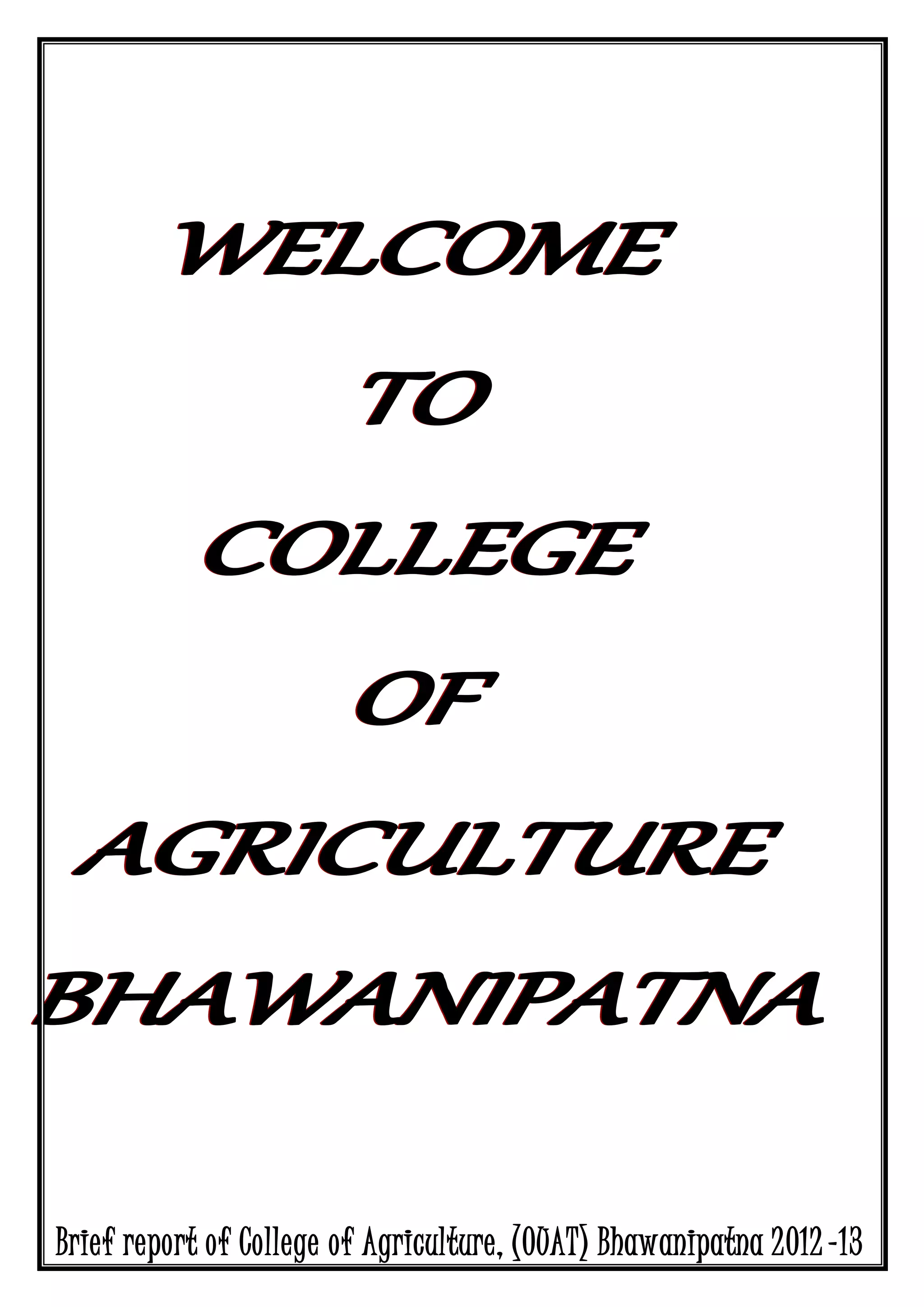 Brief report of College of Agriculture, (OUAT) Bhawanipatna 2012-13
 