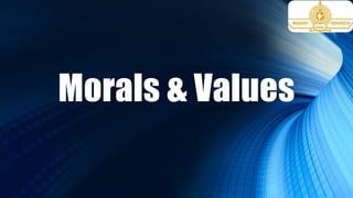 Morals & Values
 
