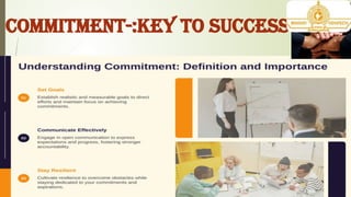 COMMITMENT-:KEY TO SUCCESS
 