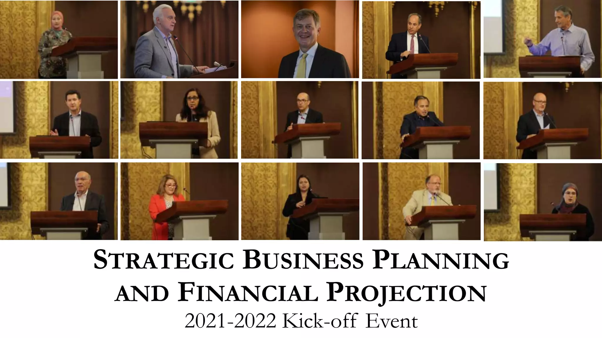 STRATEGIC BUSINESS PLANNING
AND FINANCIAL PROJECTION
2021-2022 Kick-off Event
 
