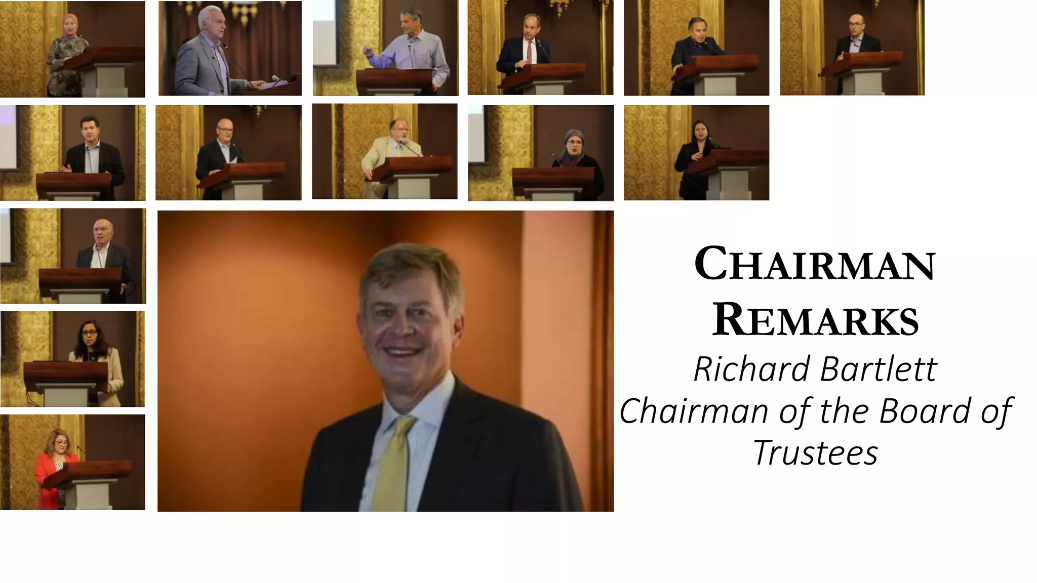 CHAIRMAN
REMARKS
Richard Bartlett
Chairman of the Board of
Trustees
 