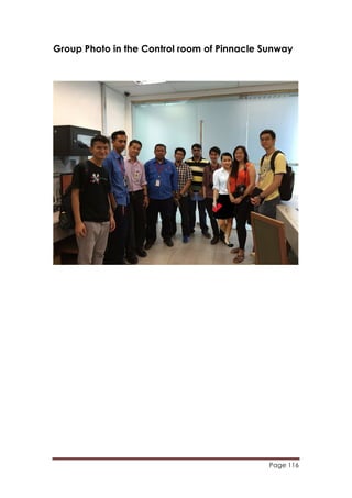 Page 116
	
  
Group Photo in the Control room of Pinnacle Sunway
 