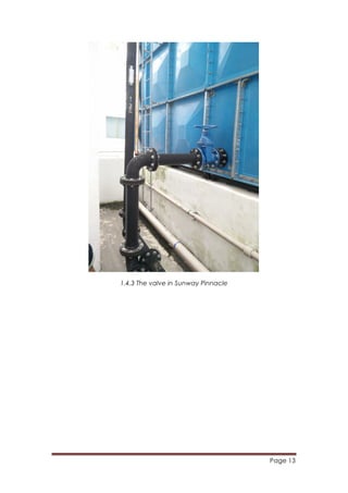 Page 13
	
  
1.4.3 The valve in Sunway Pinnacle
 