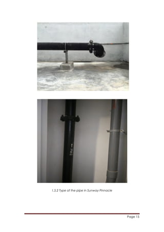 Page 15
	
  
1.5.2 Type of the pipe in Sunway Pinnacle
 