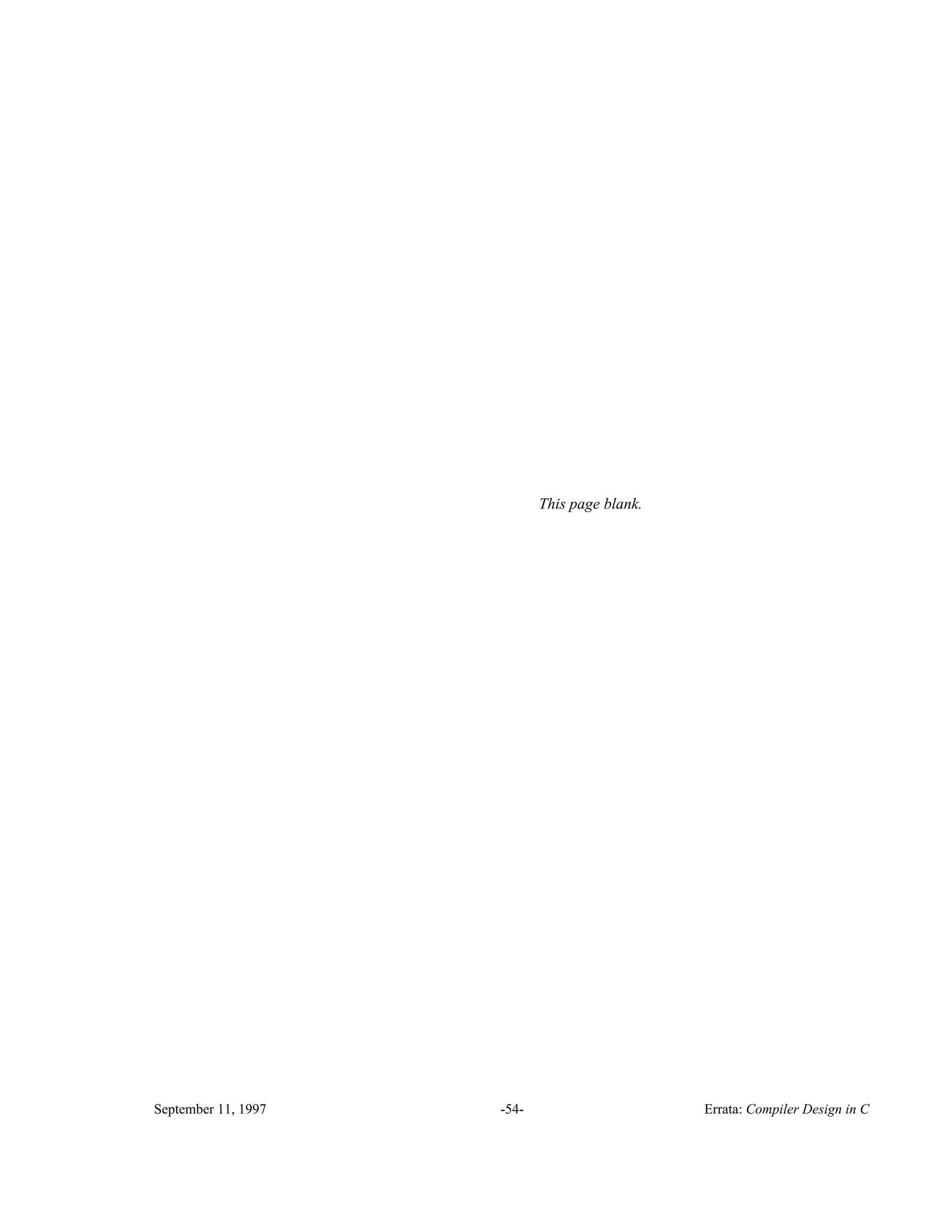 . This page blank. September 11, 1997 -54- Errata: Compiler Design in C 