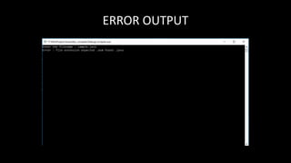 ERROR OUTPUT
 