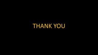 THANK YOU
 