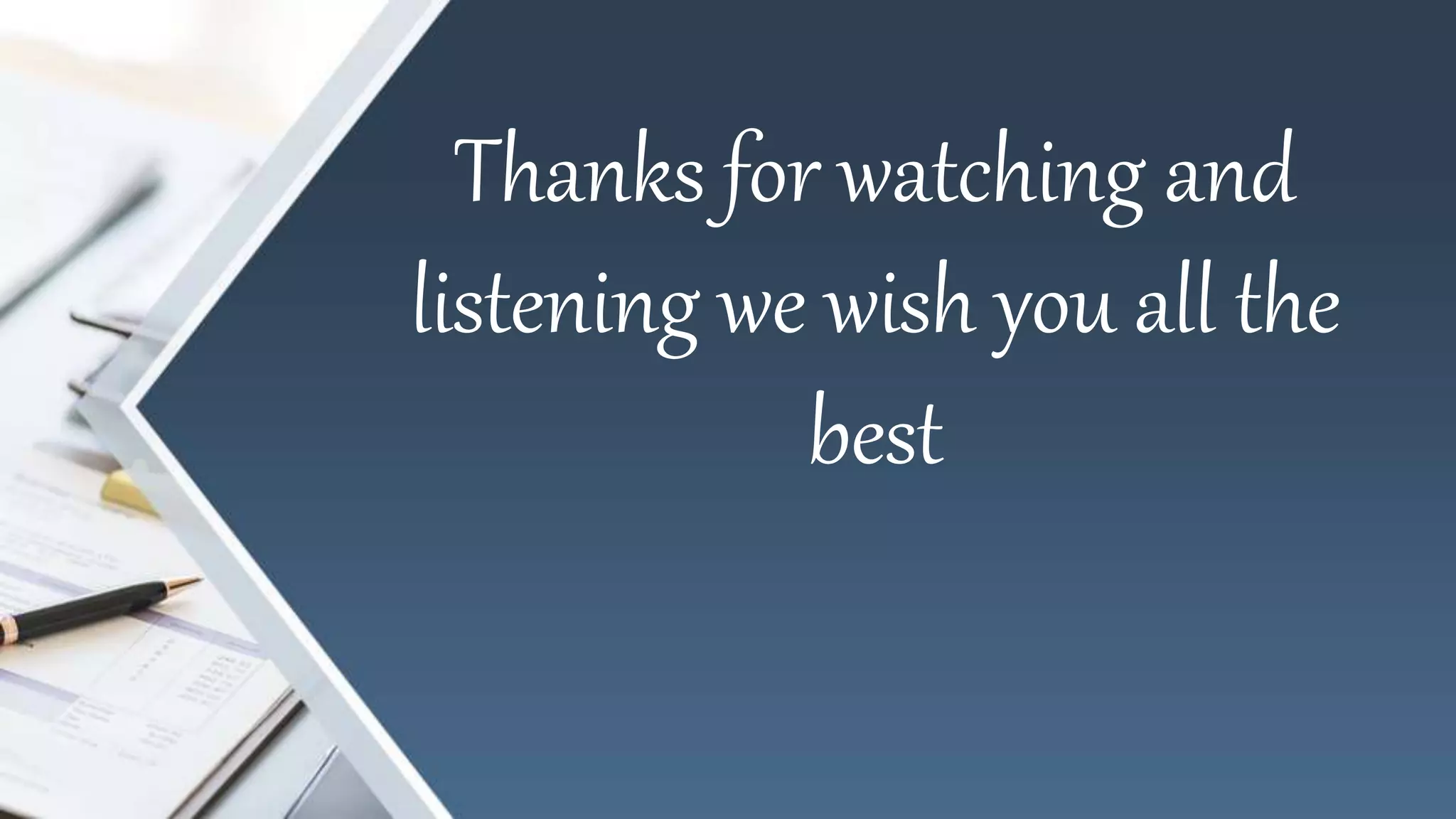 Thanks for watching and
listening we wish you all the
best
 