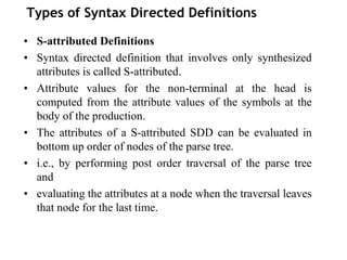 • L-attributed Definitions
• The syntax directed definition in which the edges of dependency
graph for the attributes in p...
