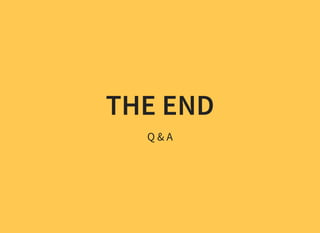 THE END
Q & A
 